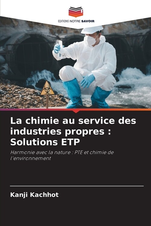 La chimie au service des industries propres: Solutions ETP (Paperback)