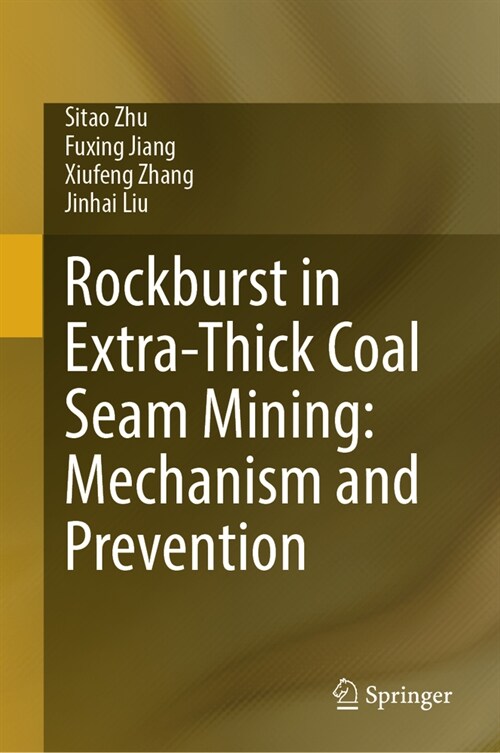 Rockburst in Extra-Thick Coal Seam Mining: Mechanism and Prevention (Hardcover, 2024)