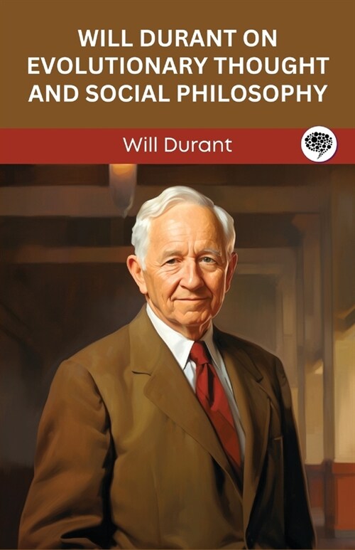 Will Durant on Evolutionary Thought and Social Philosophy (Grapevine edition) (Paperback)