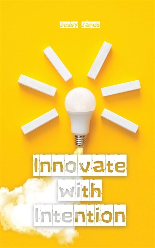 Innovate with Intention (Paperback)