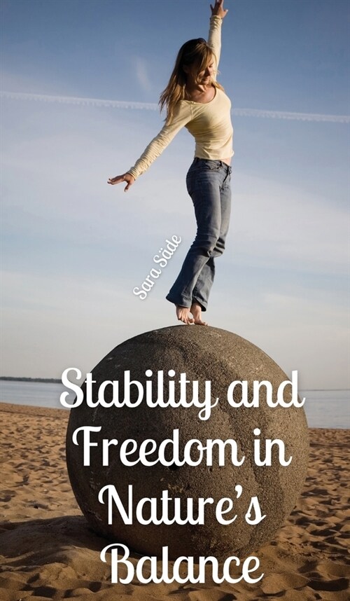 Stability and Freedom in Natures Balance (Hardcover)