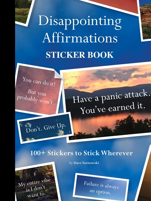 Disappointing Affirmations Sticker Book : 100+ Stickers to Stick Wherever (Stickers)