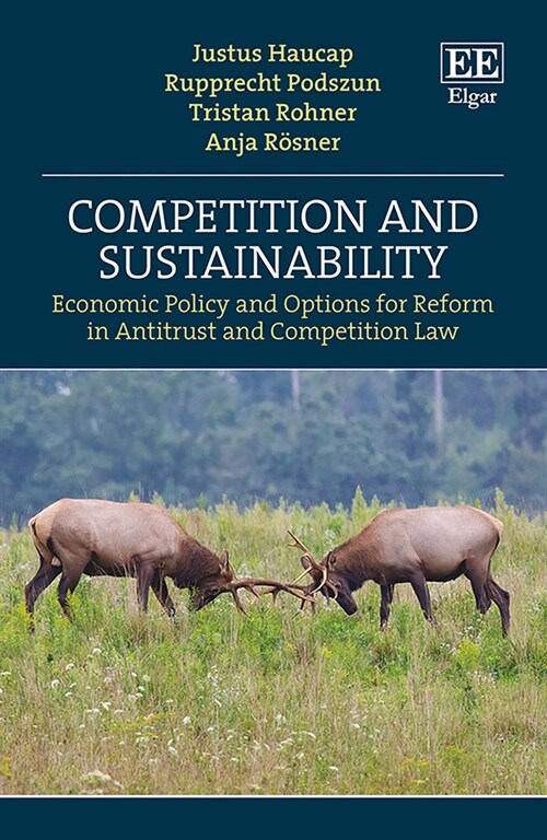 Competition and Sustainability – Economic Policy and Options for Reform in Antitrust and Competition Law (Hardcover)