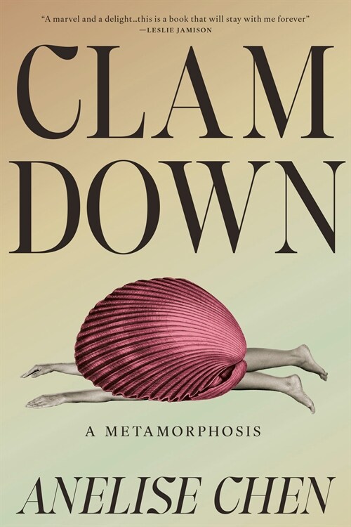 Clam Down: A Metamorphosis (Hardcover)