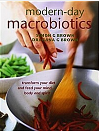 [중고] Modern-Day Macrobiotics : Brown, Simon G (지은이) | Carroll & Brown Publishers Limited | 2005년 (1)