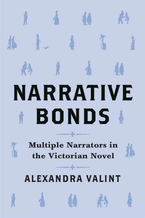 Narrative Bonds: Multiple Narrators in the Victorian Novel (Paperback)