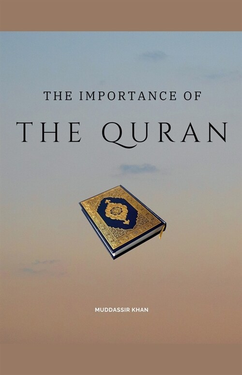 The Importance of the Quran (Paperback)