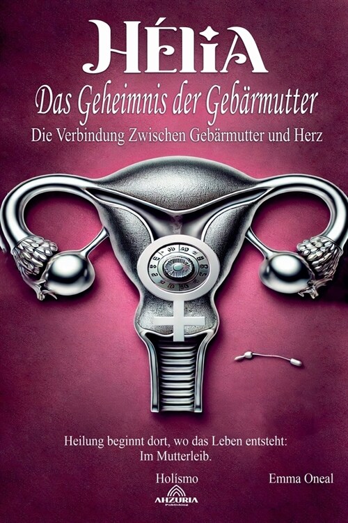 H?ia: Das Geheimnis der Geb?mutter (Paperback)