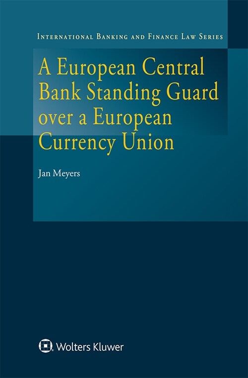 A European Central Bank Standing Guard over a European Currency Union (Hardcover)