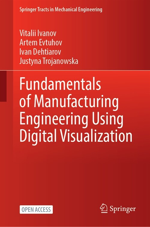 Fundamentals of Manufacturing Engineering Using Digital Visualization (Hardcover, 2025)