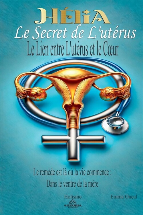 H?ia: Le Secret de Lut?us - Le Lien entre Lut?us et le Coeur (Paperback)