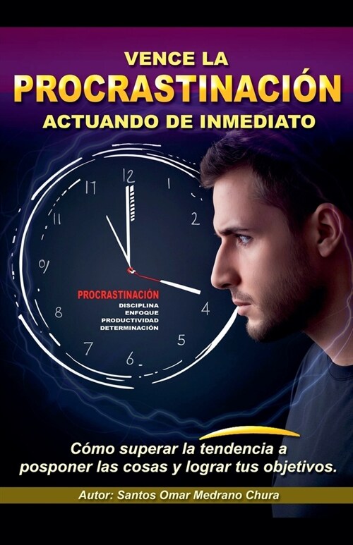 Vence la procrastinaci? actuando de inmediato (Paperback)