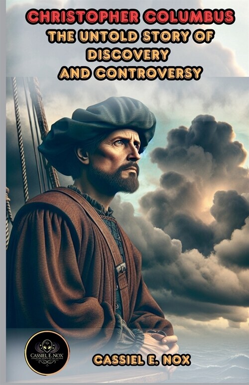 Christopher Columbus: The Untold Story of Discovery and Controversy (Paperback)