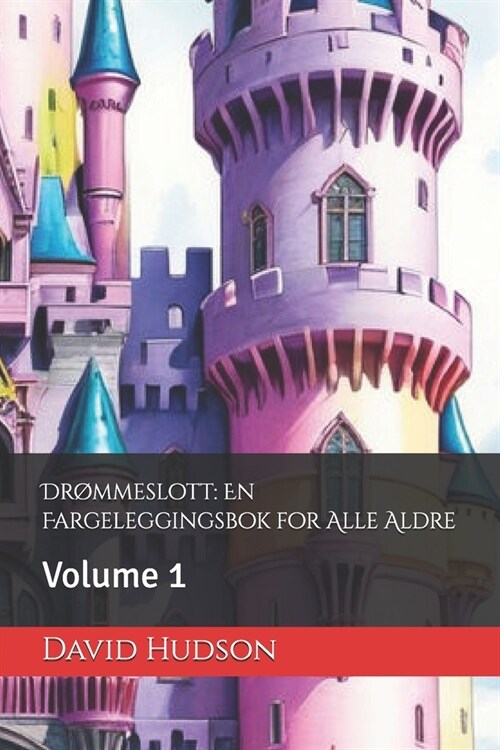 Dr?meslott: En Fargeleggingsbok for Alle Aldre: Volume 1 (Paperback)