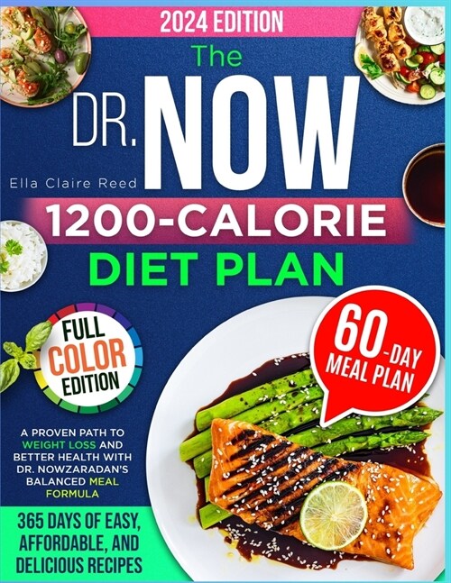 The Dr. Now 1200-Calorie Diet Plan: A Proven Path to Weight Loss and Better Health with Dr. Nowzaradans Balanced Meal Formula-365 Days of Easy, Affor (Paperback)