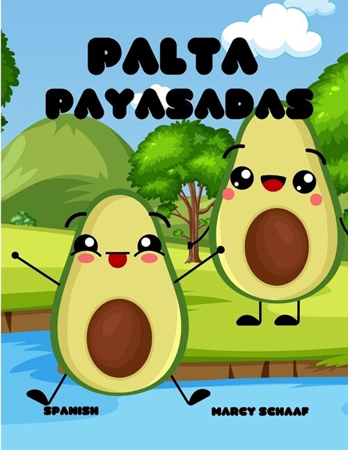 Palta Payasadas (Spanish) Avocado Antics (Paperback)