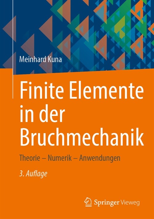 Finite Elemente in Der Bruchmechanik: Theorie - Numerik - Anwendungen (Paperback, 3, 3., Uberarb. U.)