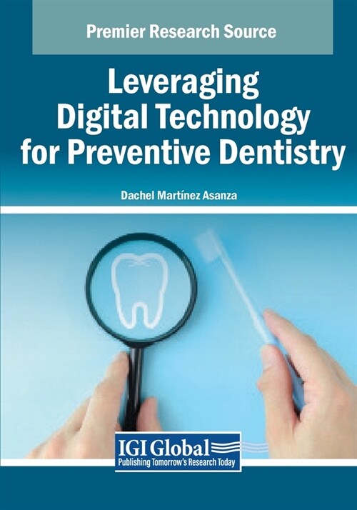 Leveraging Digital Technology for Preventive Dentistry (Paperback)