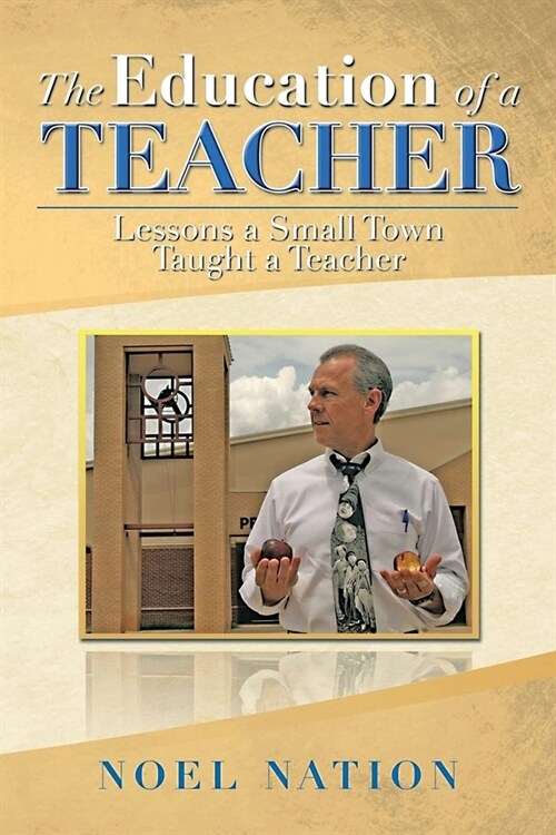 The Education of a Teacher: Lessons a Small Town Taught a Teacher (Paperback, Edition 2024)