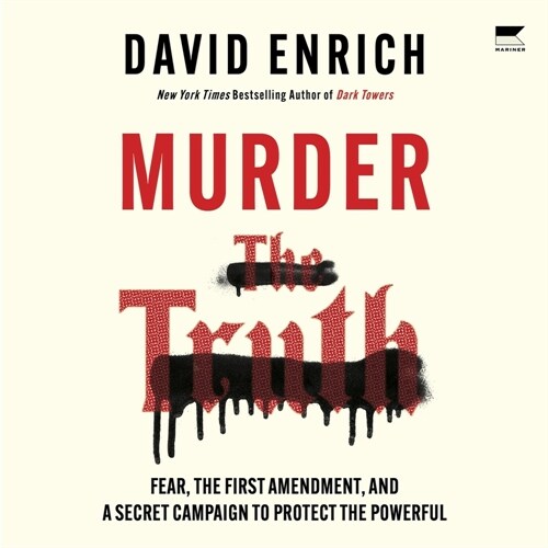 Murder the Truth: Fear, the First Amendment, and a Secret Campaign to Protect the Powerful (Audio CD)