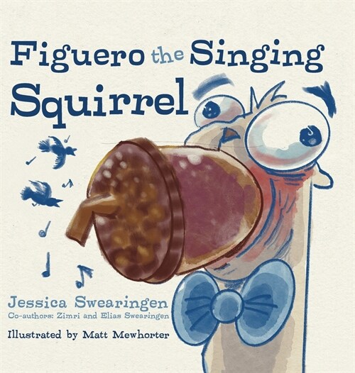 Figuero the Singing Squirrel (Hardcover)