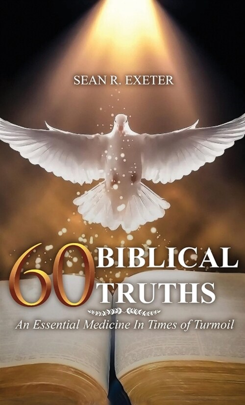 60 Biblical Truths: An Essential Medicine In Times of Turmoil (Hardcover)