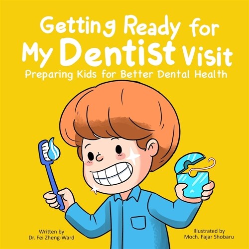 Getting Ready for My Dentist Visit: Dentist Book for Kids, Kids Book About Dentists, Kids Book About Brushing Teeth, Brushing Teeth Book for Kids, Den (Paperback)