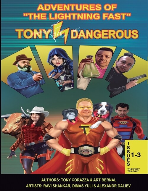 Adventures Of The Lightning Fast Tony Dangerous: Issues 1-3 The First Trilogy! (Paperback)