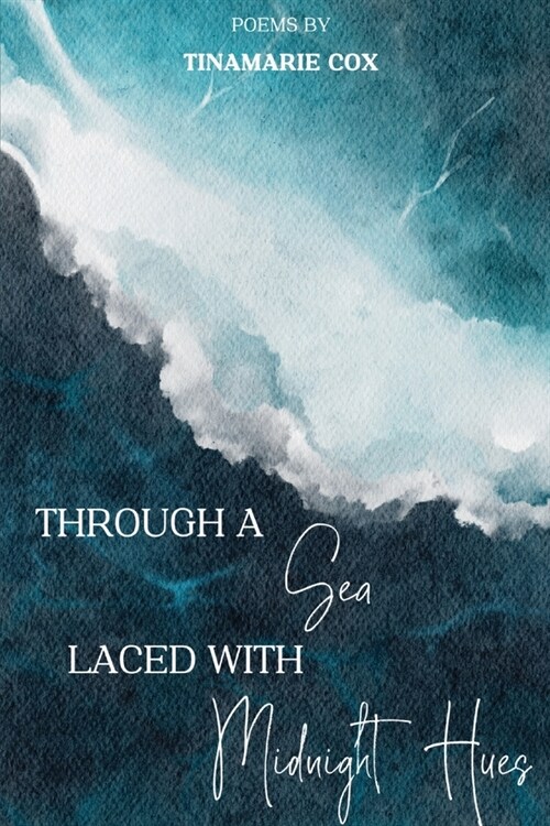 Through a Sea Laced with Midnight Hues (Paperback)