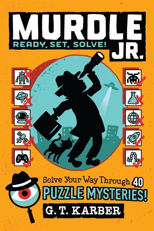 Murdle Jr.: Ready, Set, Solve!: Solve Your Way Through 40 Puzzle Mysteries! (Paperback)