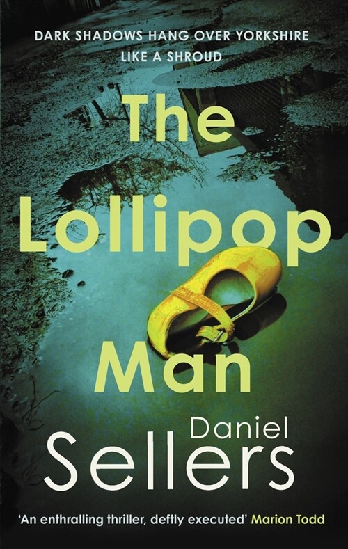 The Lollipop Man : The new gritty crime novel from bestselling author Daniel Sellers (Hardcover)