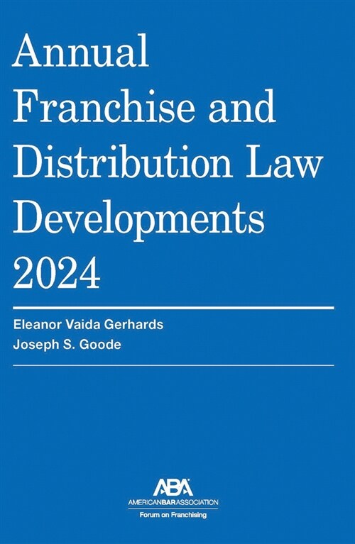 Annual Franchise and Distribution Law Developments 2024 (Paperback)