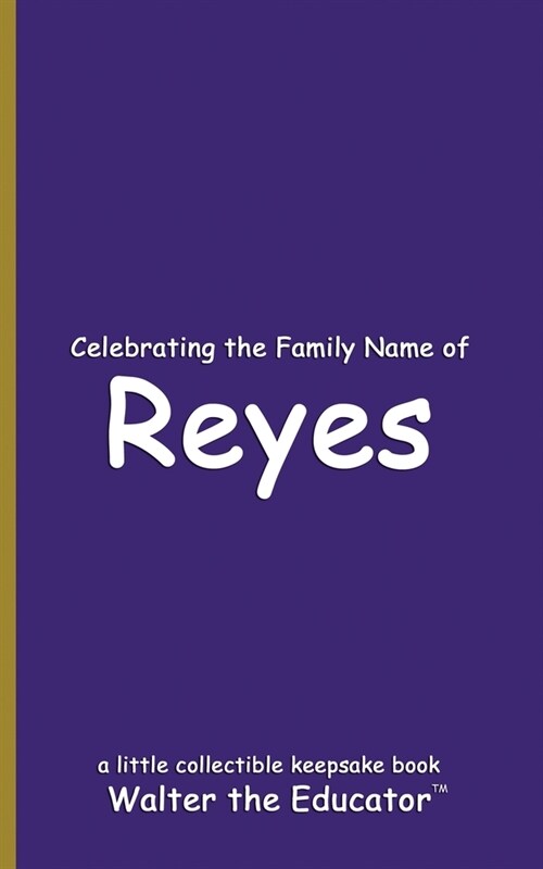 Celebrating the Family Name of Reyes (Paperback)