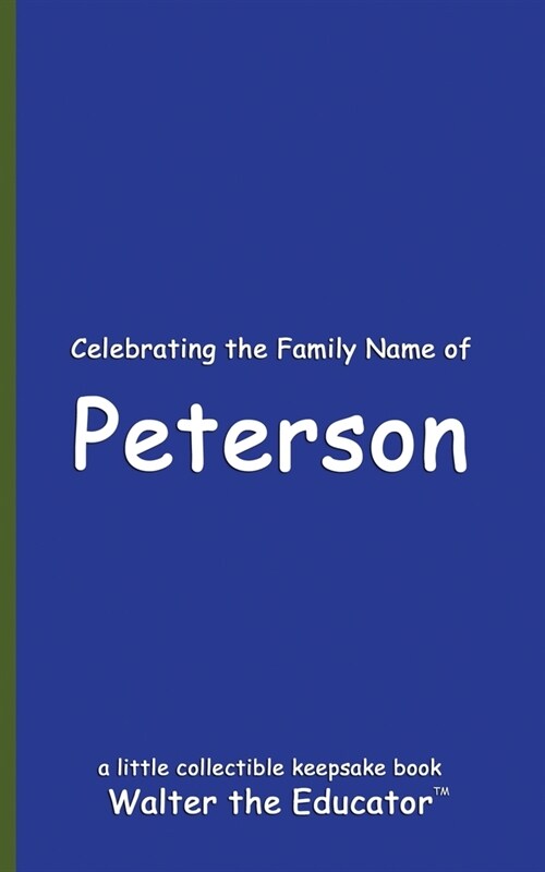 Celebrating the Family Name of Peterson (Paperback)