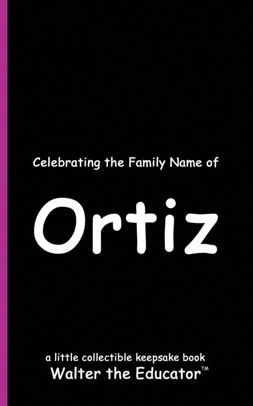 Celebrating the Family Name of Ortiz (Paperback)