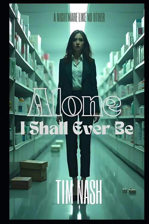 Alone I Shall Ever Be (Paperback)