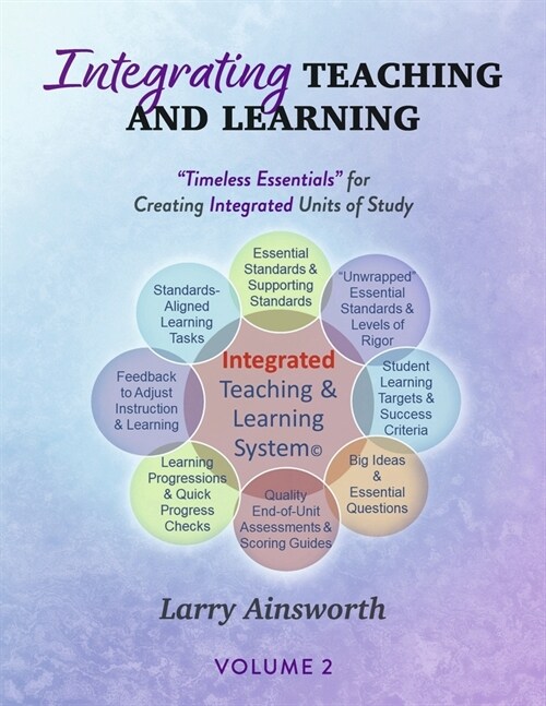 Integrating Teaching and Learning: Timeless Essentials for Creating Integrated Units of Study, Volume 2 (Paperback)