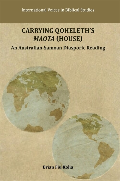 Carrying Qoheleths Maota (House): An Australian-Samoan Diasporic Reading (Paperback)