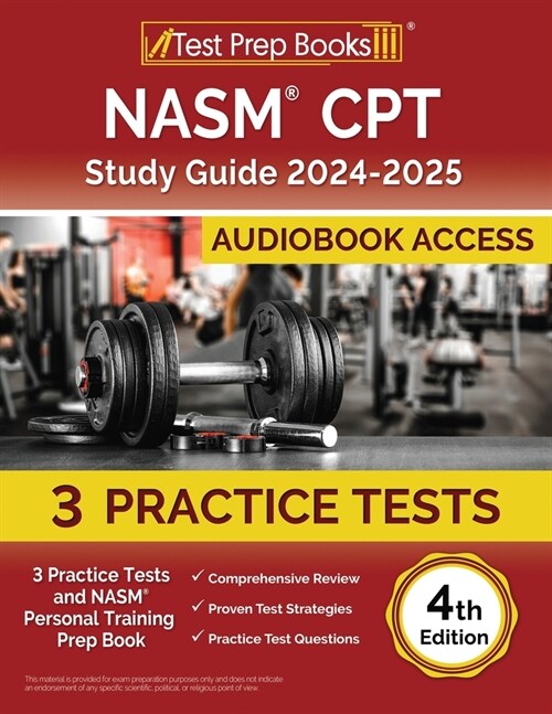 NASM CPT Study Guide 2024-2025: 3 Practice Tests and NASM Personal Training Prep Book [4th Edition] (Paperback)