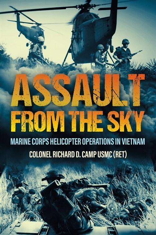 Assault from the Sky: U.S Marine Corps Helicopter Operations in Vietnam (Paperback)