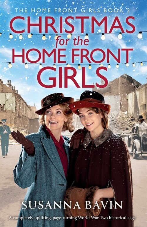 Christmas for the Home Front Girls: A completely uplifting, page-turning World War Two historical saga (Paperback)