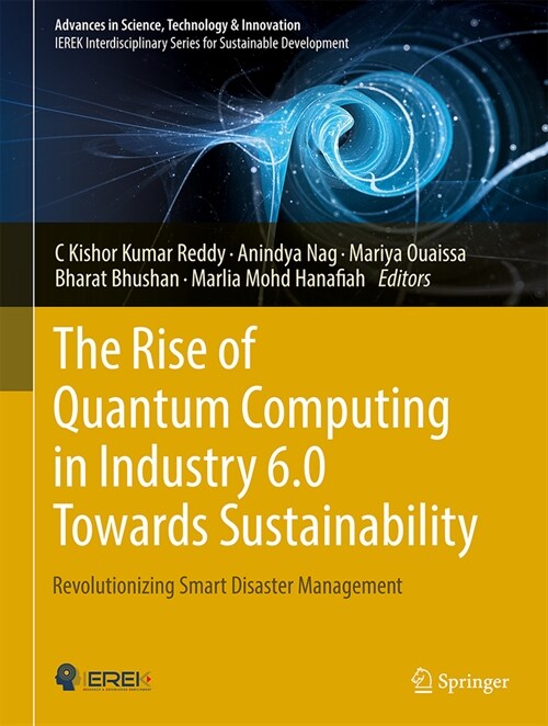 The Rise of Quantum Computing in Industry 6.0 Towards Sustainability: Revolutionizing Smart Disaster Management (Hardcover, 2024)