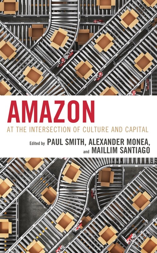 Amazon: At the Intersection of Culture and Capital (Paperback)