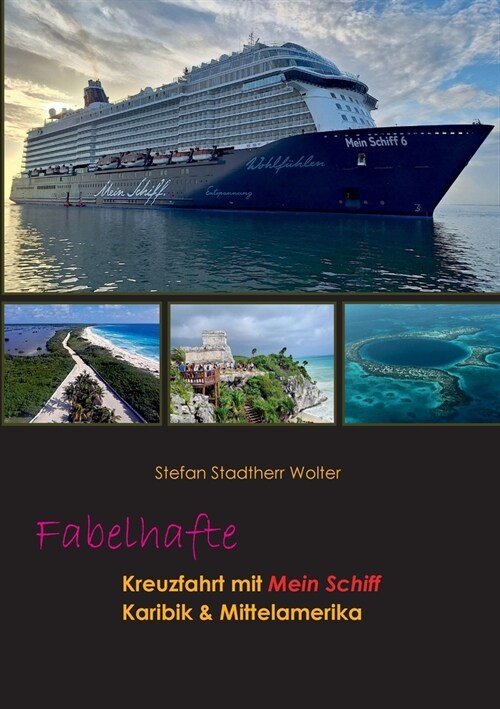 Fabelhafte Kreuzfahrt mit Mein Schiff: Karibik und Mittelamerika (Paperback)