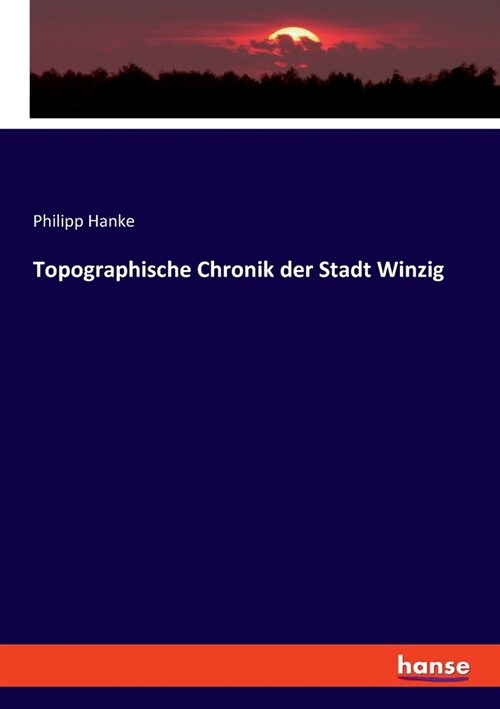 Topographische Chronik der Stadt Winzig (Paperback)