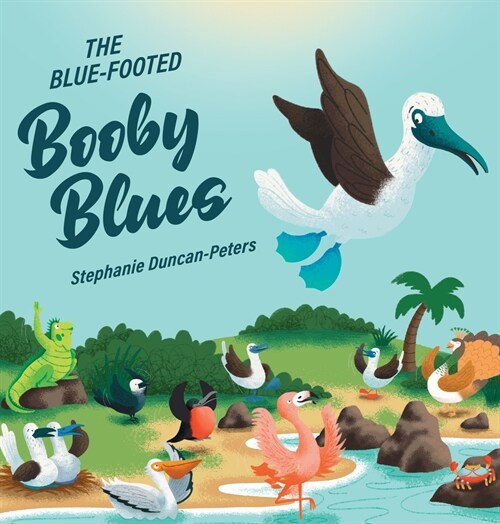 The Blue-Footed Booby Blues (Hardcover)