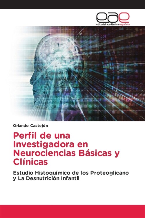 Perfil de una Investigadora en Neurociencias B?icas y Cl?icas (Paperback)