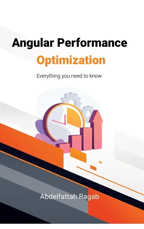 Angular Performance Optimization: Everything you need to know (Hardcover)