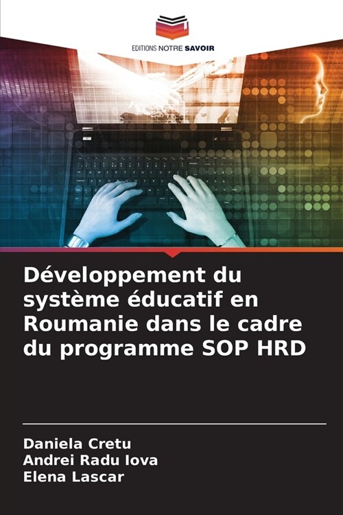 D?eloppement du syst?e ?ucatif en Roumanie dans le cadre du programme SOP HRD (Paperback)