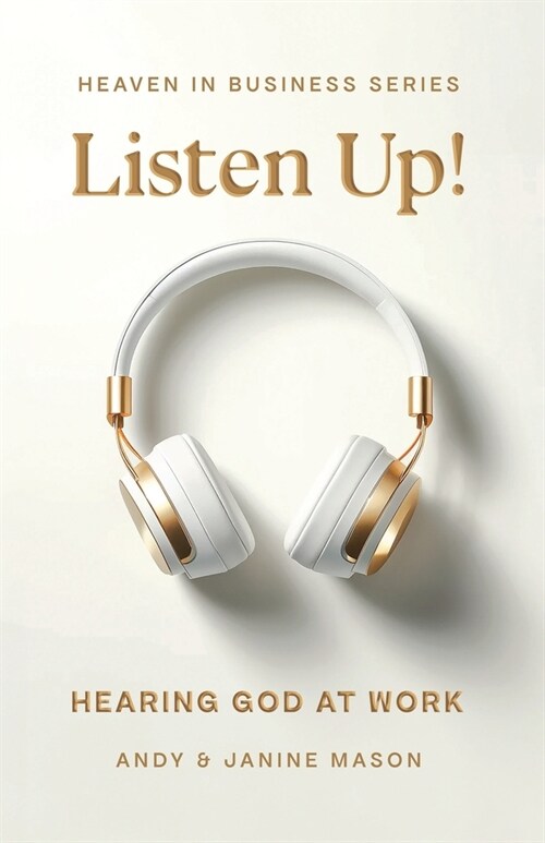 Listen Up!: Hearing God at Work (Paperback)